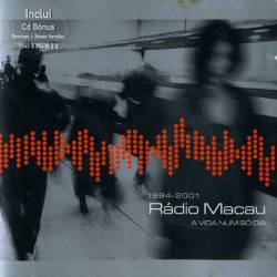 Rádio Macau : A Vida Num Só Dia 1984-2001